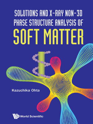 cover image of Solutions and X-ray Non-3d Phase Structure Analysis of Soft Matter